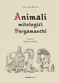 9788866422563 - Animali mitologici bergamaschi. Vol. 1