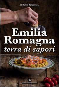 9788866433712 - Emilia Romagna terra di sapori