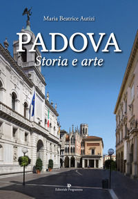 9788866436072 - Padova. Storia e arte. Ediz. a colori