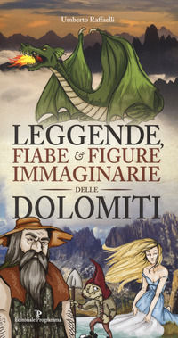 9788866436461 - Leggende, fiabe e figure immaginarie delle Dolomiti