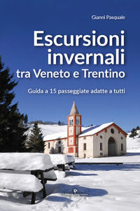 9788866436690 - Escursioni invernali tra Veneto e Trentino. Guida a 15 passeggiate adatte a tutti