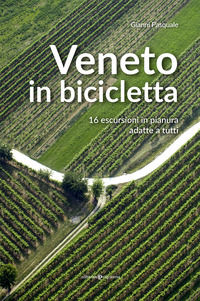 9788866436911 - Veneto in bicicletta. 16 escursioni in pianura adatte a tutti