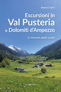 9788866437680 - Escursioni in Val Pusteria e Dolomiti d'Ampezzo. 15 itinerari adatti a tutti