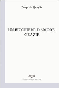 9788866442486 - Un bicchiere d'amore, grazie