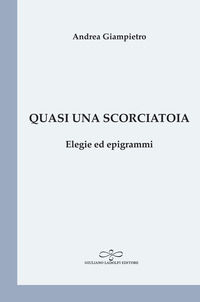 9788866445364 - Quasi una scorciatoia. Elegie ed epigrammi