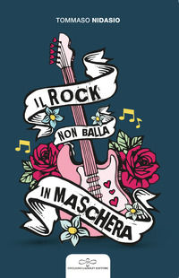 9788866445876 - Il rock non balla in maschera