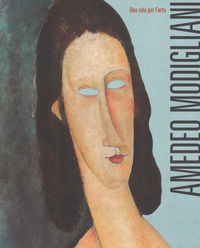 9788866483953 - Amedeo Modigliani. Una vita per l'arte. Ediz. a colori