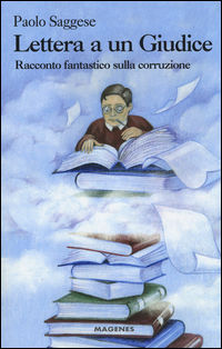 9788866491101 - Lettera a un giudice. Racconto fantastico sulla corruzione