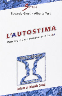 9788866521303 - L'autostima. Vincere quasi sempre con le 3 A