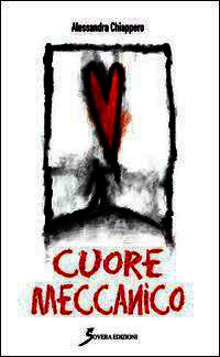9788866521631 - Cuore meccanico