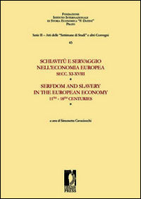 9788866555612 - Schiavitù e servaggio nell'economia europea secc. XI-XVIII. Atti della «Quarantacinquesima settimana di studi» (14-18 ap