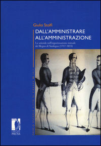 9788866557135 - Dall'amministrare all'amministrazione. Le aziende nell'organizzazione statuale del Regno di Sardegna (1717-1853)