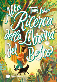 9788866568964 - Alla ricerca della Libreria del Bosco. Ediz. illustrata