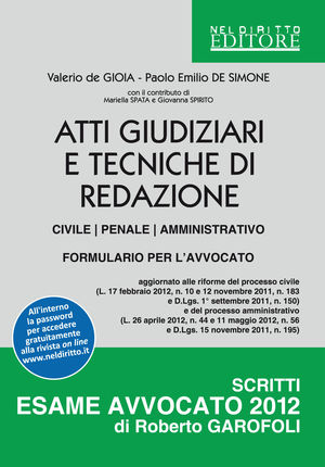 9788866571049 - Atti giudiziari e tecniche di redazione. Civile, penale, amministrativo. Formulario per l'avvocato