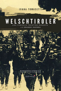 9788866603634 - Welschtiroler. Una famiglia trentina durante la Grande Guerra
