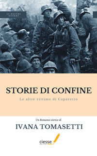 9788866604211 - Storie di confine. Le altre vittime di Caporetto