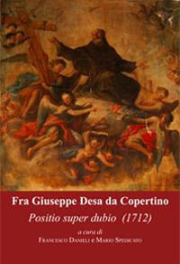 9788866672524 - Fra' Giuseppe Desa da Copertino. Positio super dubio (1712)