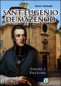 9788866710707 - Sant'Eugenio de Mazenod. Padre e pastore