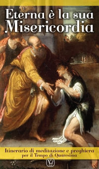 9788866712435 - Eterna è la sua misericordia. Itinerario di meditazione e preghiera per il Tempo di Quaresima