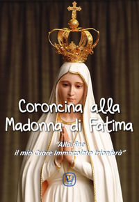 9788866713913 - Coroncina alla Madonna di Fatima. «Alla fine il mio Cuore Immacolato trionferà»