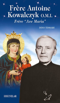 9788866719571 - Frère Antoine Kowalczyk O.M.I.. Frère «Ave Maria». Ediz. illustrata