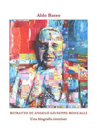 9788866719953 - Ritratto di Angelo Giuseppe Roncalli. Una biografia interiore