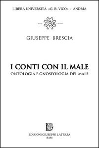 9788866741282 - I conti con il male. Ontologia e gnoseologia del male