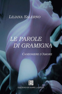 9788866743347 - Le parole di gramigna. Canzoniere d'amore