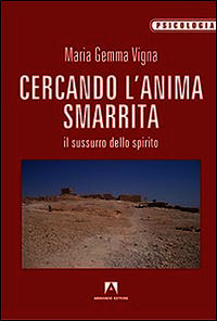 9788866779988 - Cercando l'anima smarrita. Il sussurro dello spirito