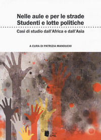 9788866802754 - Nelle aule e per le strade: studenti e lotte politiche. Casi di studi dall'Africa all'Asia