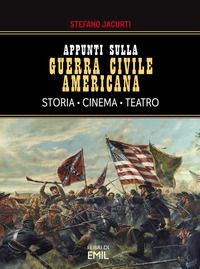 9788866803331 - Appunti sulla Guerra civile americana. Storia, cinema, teatro