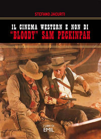 9788866804376 - Il cinema western e non di «Bloody» Sam Peckinpah