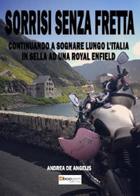 9788866828846 - Sorrisi senza fretta. Continuando a sognare lungo l'Italia in sella ad una Royal Enfield