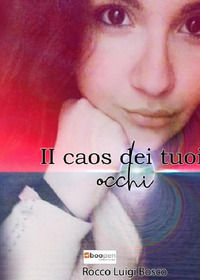 9788866829874 - Il caos dei tuoi occhi