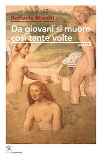 9788866831624 - Da giovani si muore così tante volte