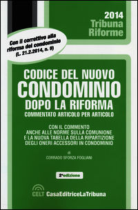 9788866894940 - Codice del nuovo condominio dopo la riforma. Commentato articolo per articolo