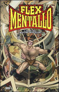 9788866912538 - L'uomo del mistero muscolare. Flex Mentallo