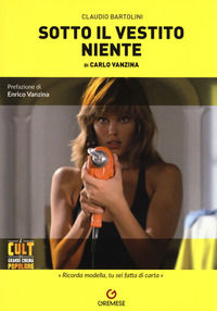 9788866920564 - Sotto il vestito niente di Carlo Vanzina