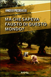 9788866930631 - Ma che sapeva Fausto di questo mondo?