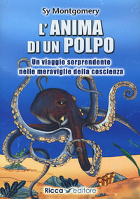 9788866940494 - L'anima di un polpo. Un viaggio sorprendente nelle meraviglie della coscienza