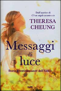 9788867021543 - Messaggi di luce. Storie e testimonianze dell'aldilà