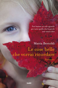 9788867023776 - Le cose belle che vorrai ricordare