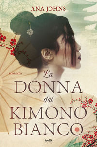 9788867025589 - La donna dal kimono bianco