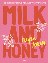 9788867028641 - Milk and honey. Ediz. speciale per il 10° anniversario