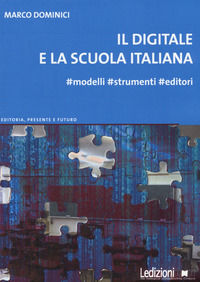 9788867052813 - Il digitale e la scuola italiana. #Modelli #strumenti #editori