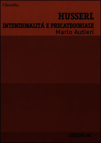 9788867053100 - Husserl. Intenzionalità e precategoriale
