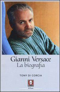 9788867085798 - Gianni Versace. La biografia