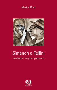 9788867093946 - Simenon e Fellini. Corrispondenza/corrispondenze