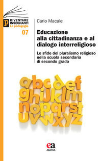 9788867095155 - Educazione alla cittadinanza e al dialogo interreligioso. Le sfide del pluralismo religioso nella scuola secondaria di s