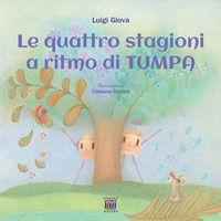 9788867096503 - Le quattro stagioni al ritmo di TumPa. Ediz. a colori